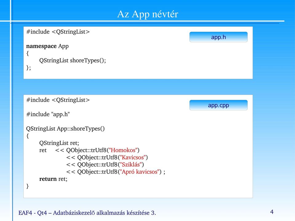 cpp QStringList App::shoreTypes() QStringList ret; ret <<