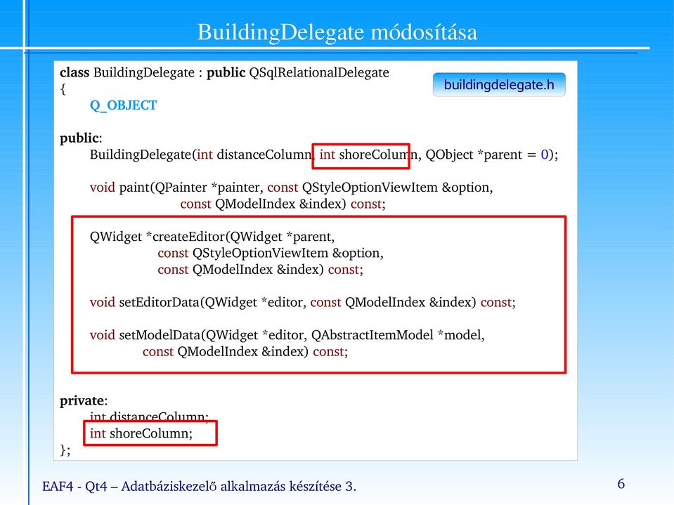 const QModelIndex &index) const; QWidget *createeditor(qwidget *parent, const QStyleOptionViewItem &option, const QModelIndex &index) const; void