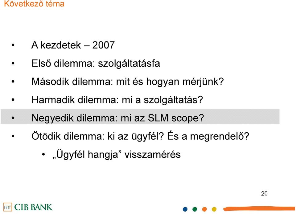 Harmadik dilemma: mi a szolgáltatás?