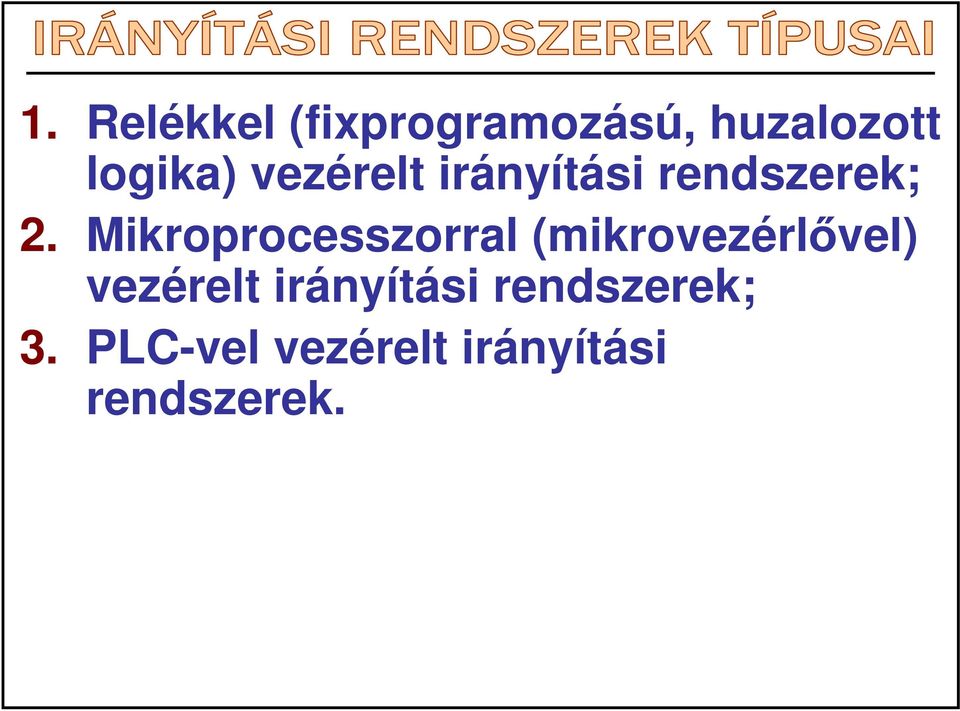 Mikroprocesszorral (mikrovezérlıvel) vezérelt