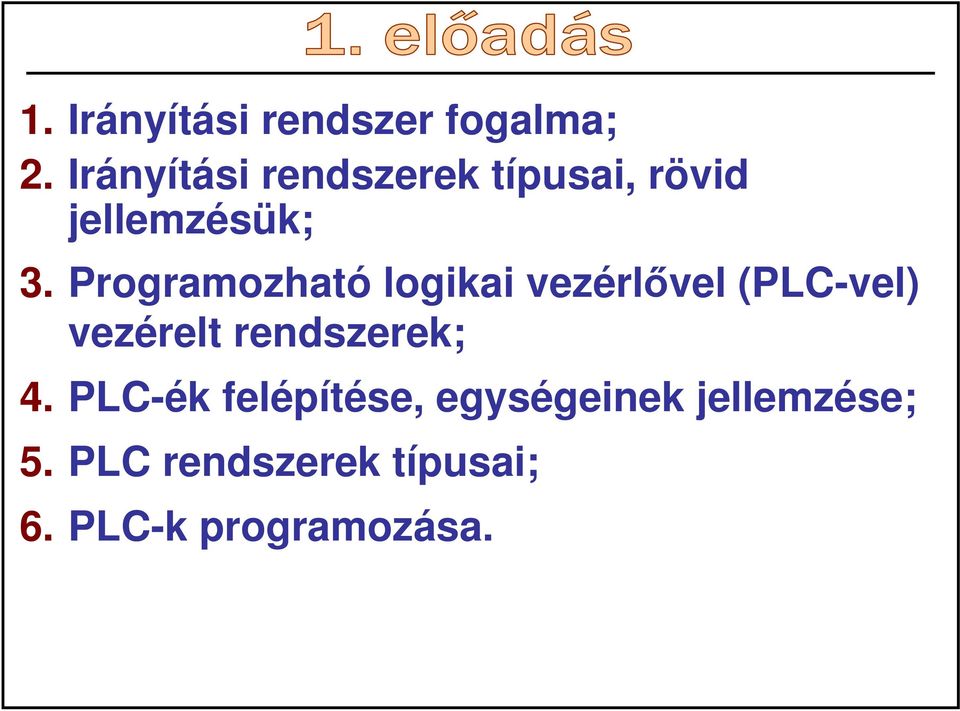 Programozható logikai vezérlıvel (PLC-vel) vezérelt