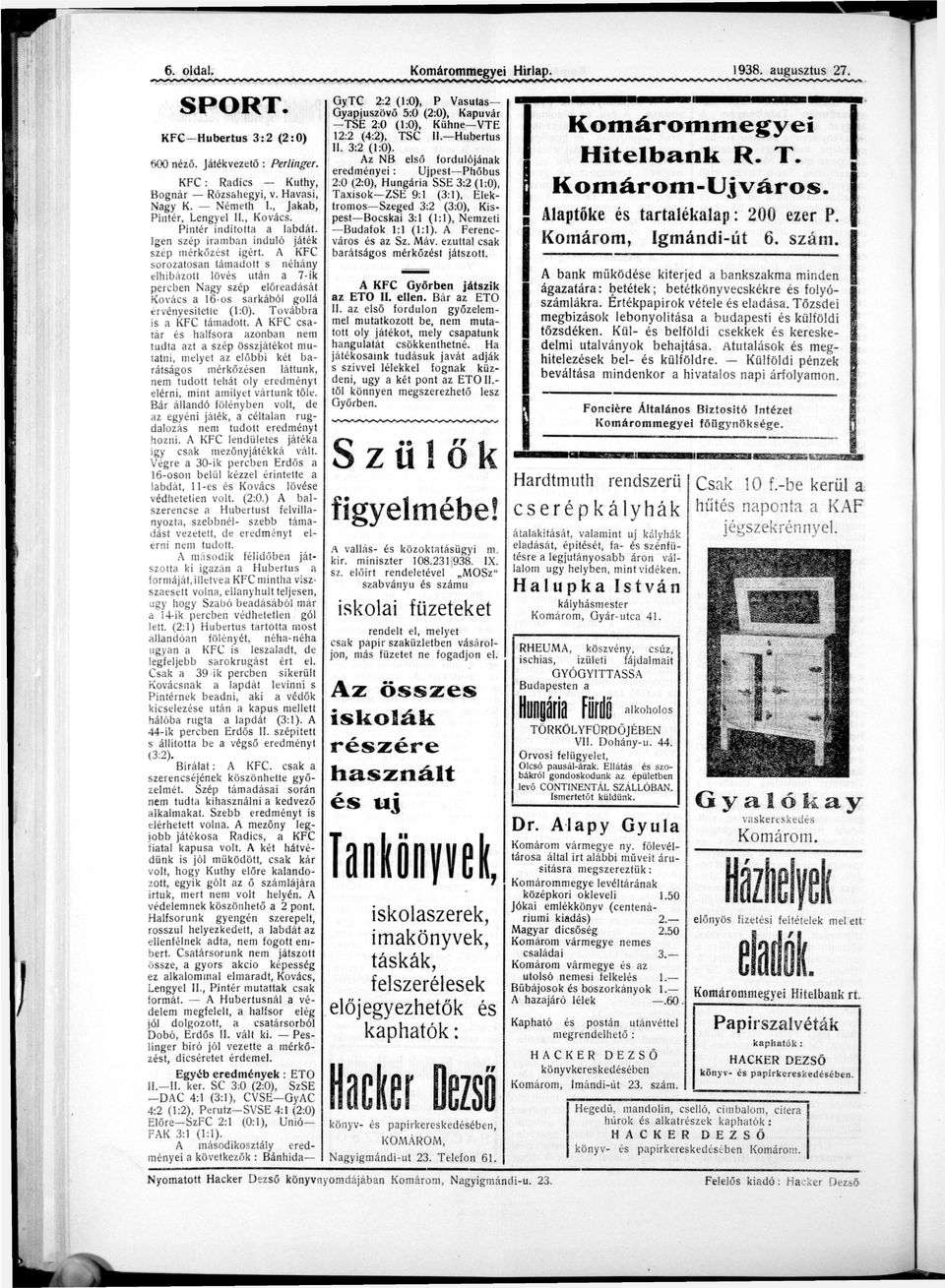 K F C soroztosn támdott s néhány elhibázott löv után 7-ik p e r c b e n N g y szép előredását K o v á c s 16-os srkából g ó l l á érvényesítette ( 1 : 0 ). Továbbr is K F C támdott.