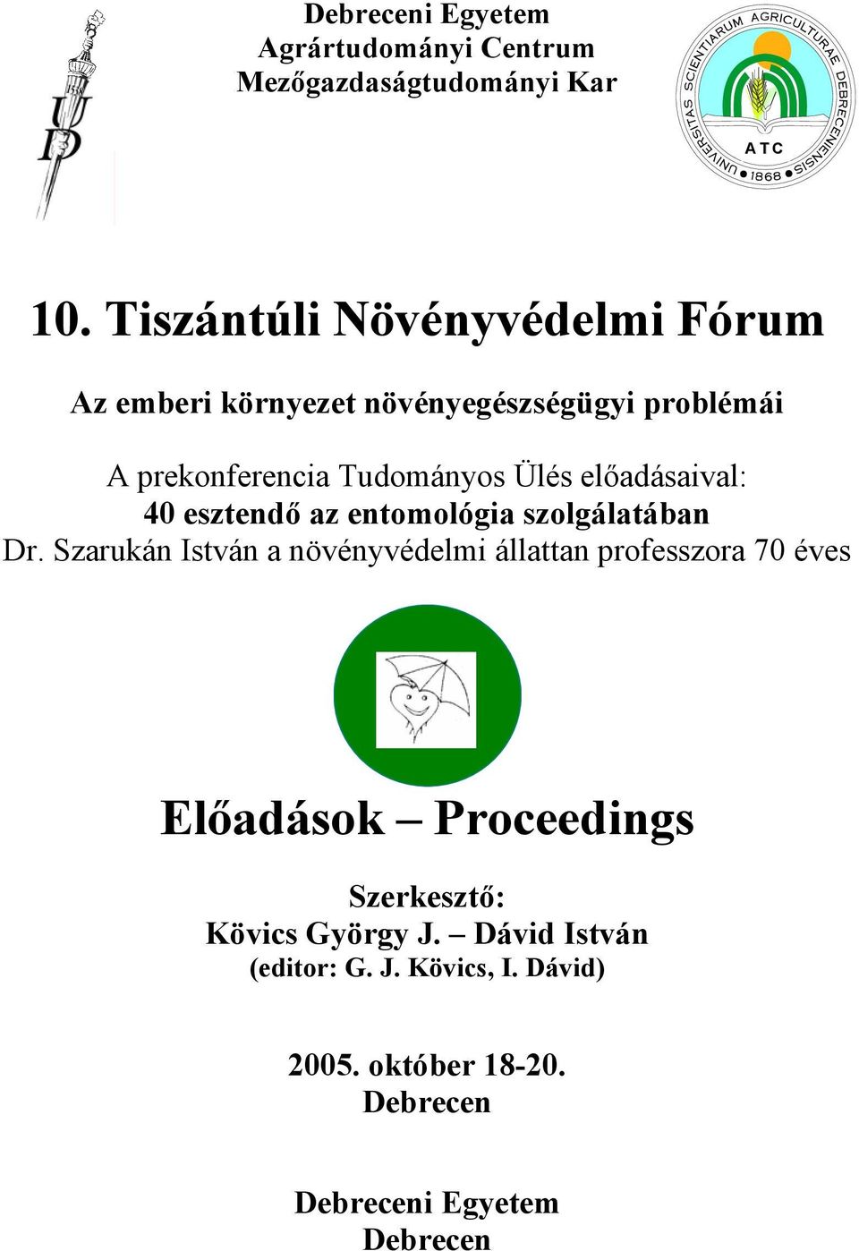 előadásaival: 40 esztendő az entomológia szolgálatában Dr.