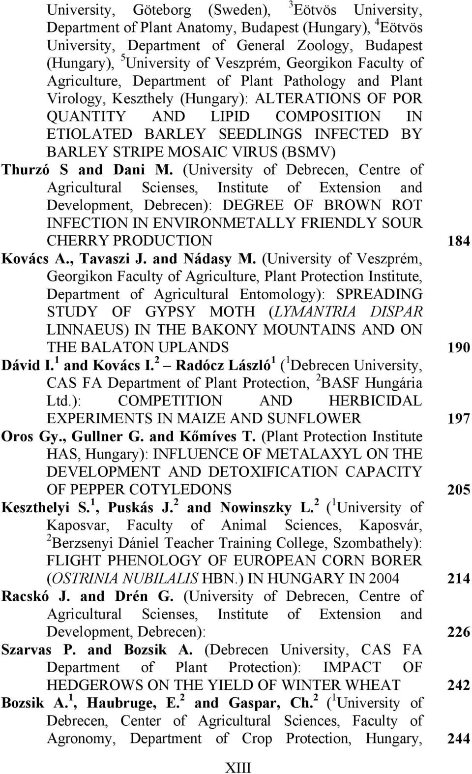 BARLEY STRIPE MOSAIC VIRUS (BSMV) Thurzó S and Dani M.