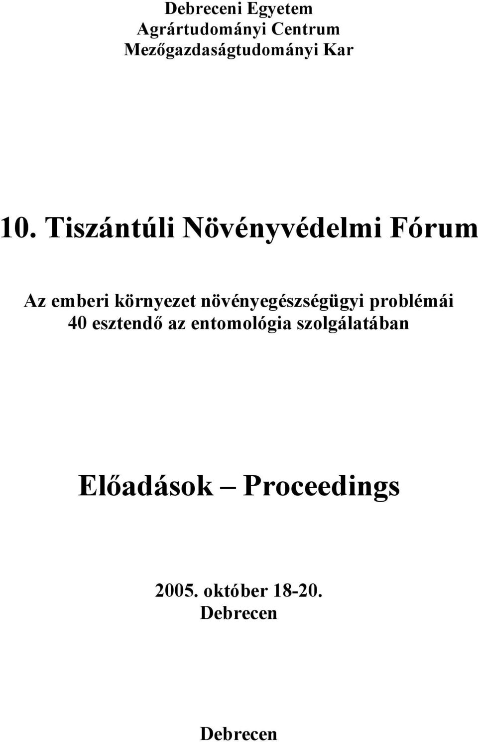 Tiszántúli Növényvédelmi Fórum Az emberi környezet