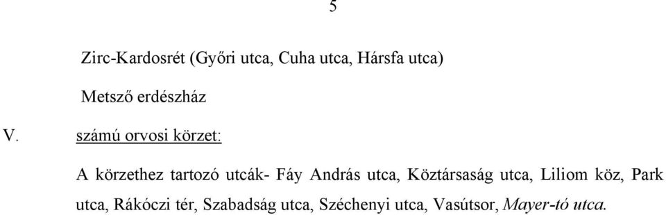 számú orvosi körzet: A körzethez tartozó utcák- Fáy András