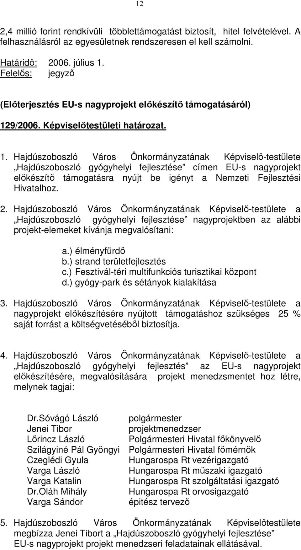 9/2006. Képviselőtestületi határozat. 1.