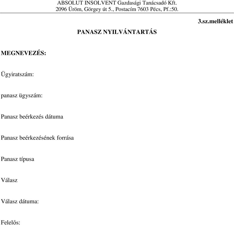 ügyszám: Panasz beérkezés dátuma Panasz