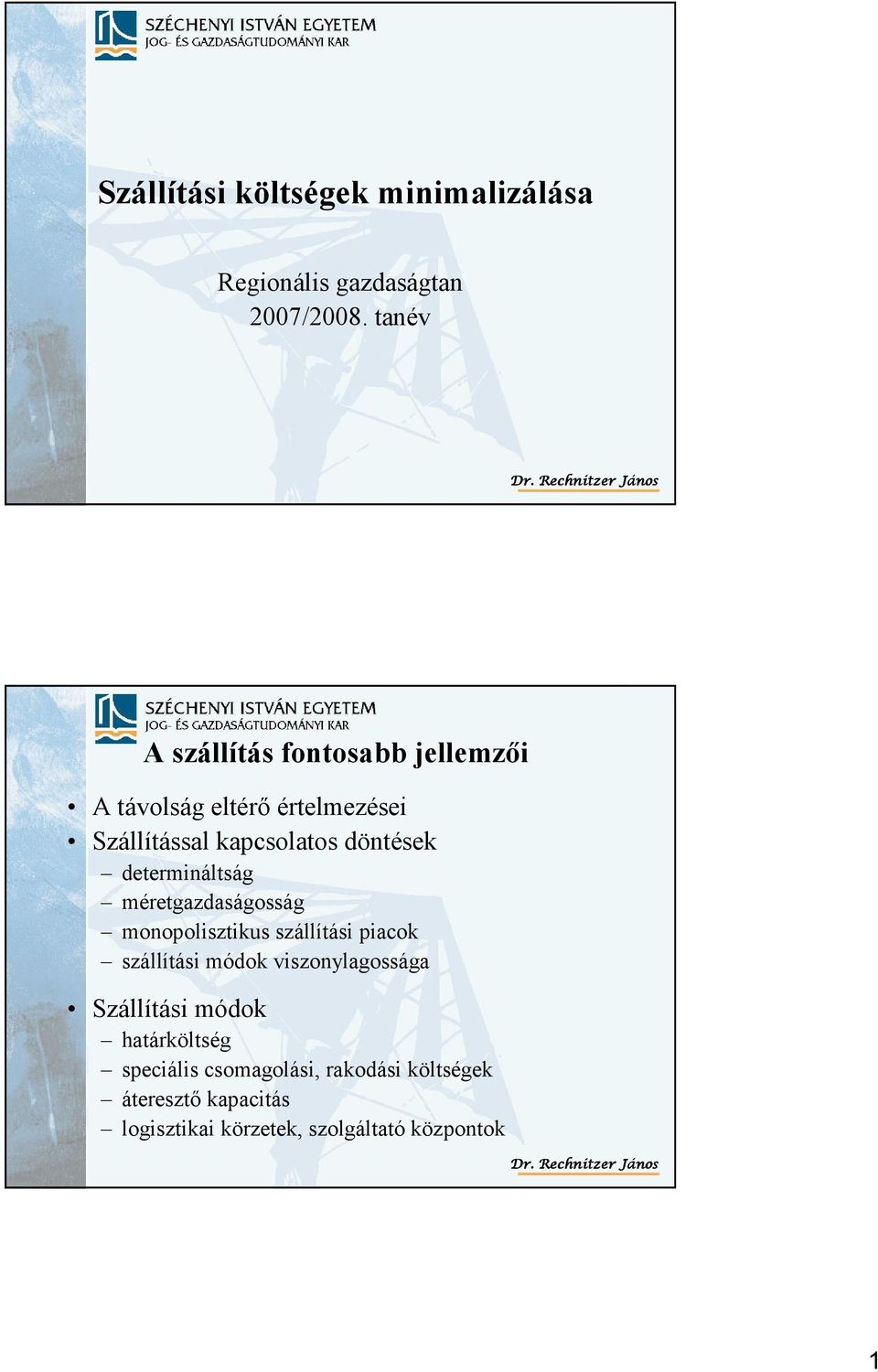 determináltság méretgazdaságosság monopolisztikus szállítási piacok szállítási módok viszonylagossága Szállítási