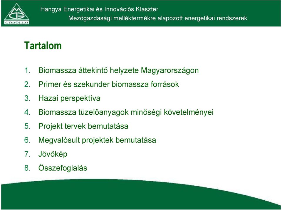 Biomassza tüzelőanyagok minőségi követelményei 5.