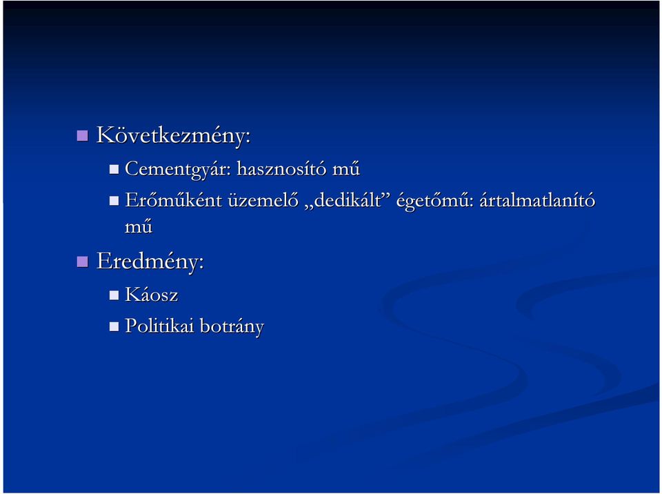 dedikált égetımő: