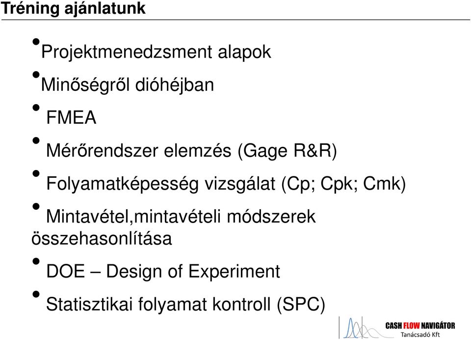 vizsgálat (Cp; Cpk; Cmk) Mintavétel,mintavételi módszerek