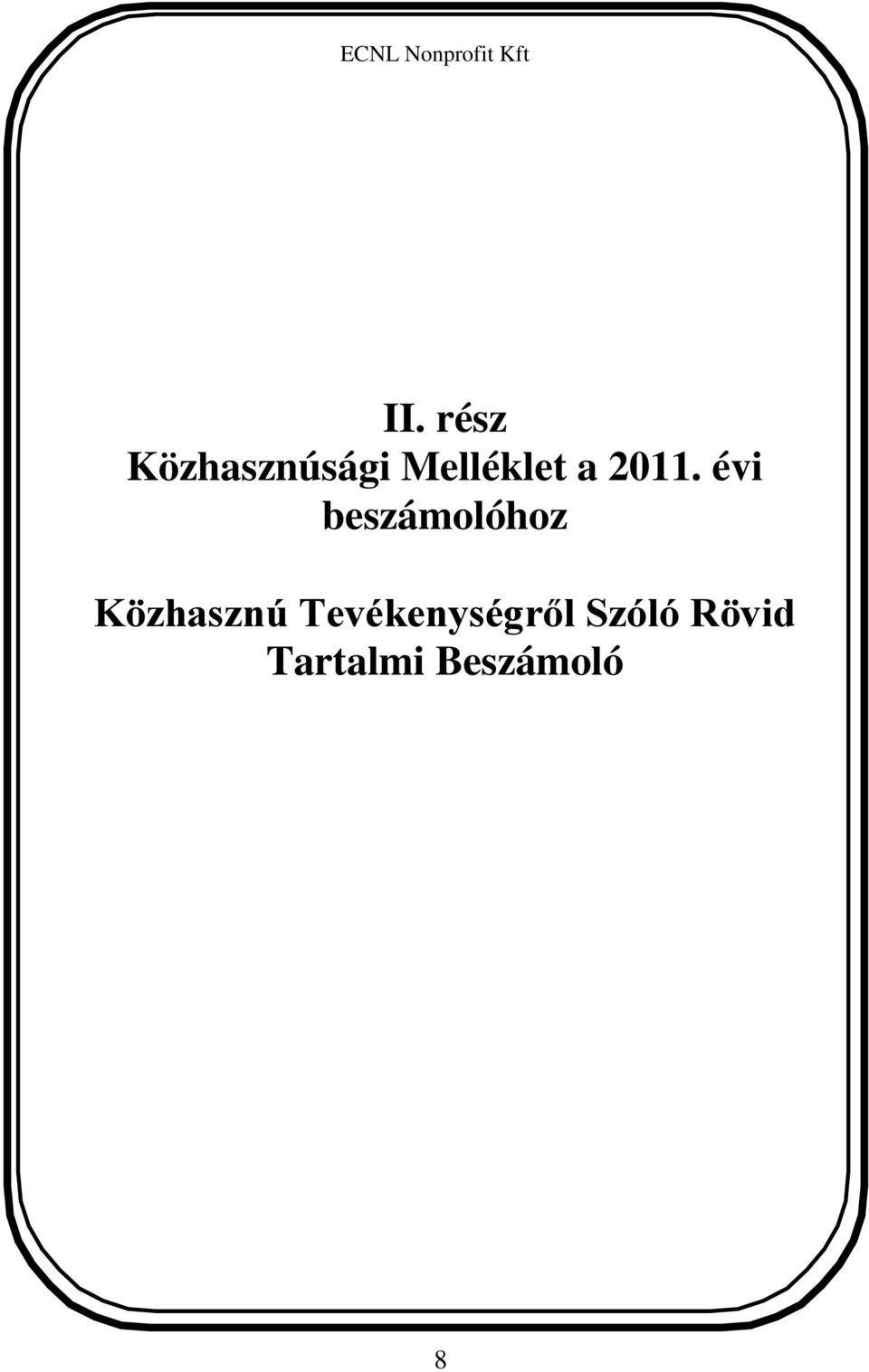 2011. évi beszámolóhoz Közhasznú