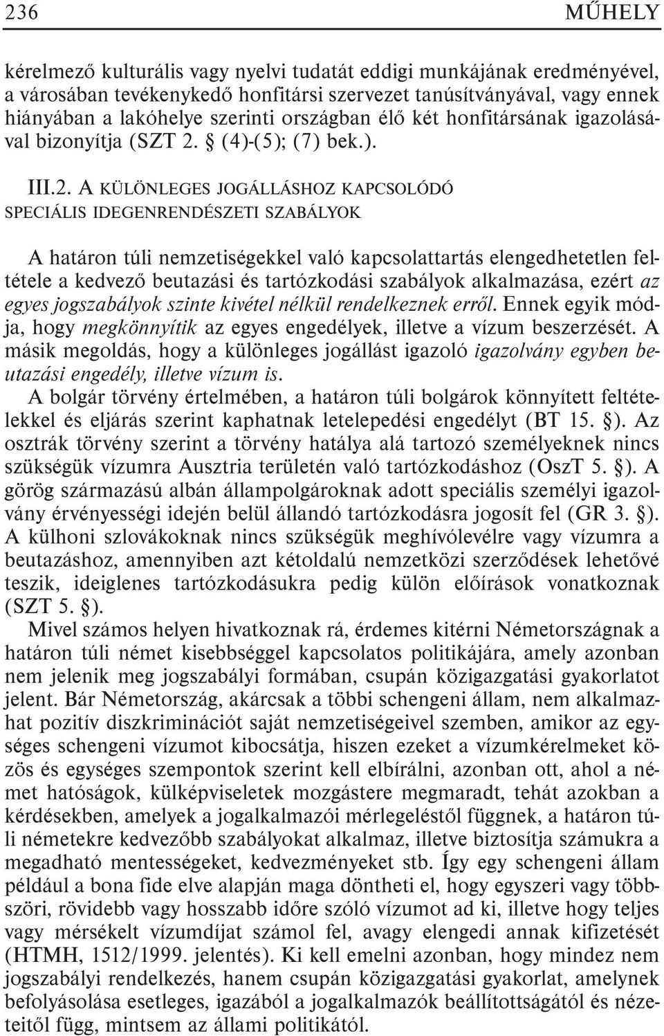 (4)-(5); (7) bek.). III.2.