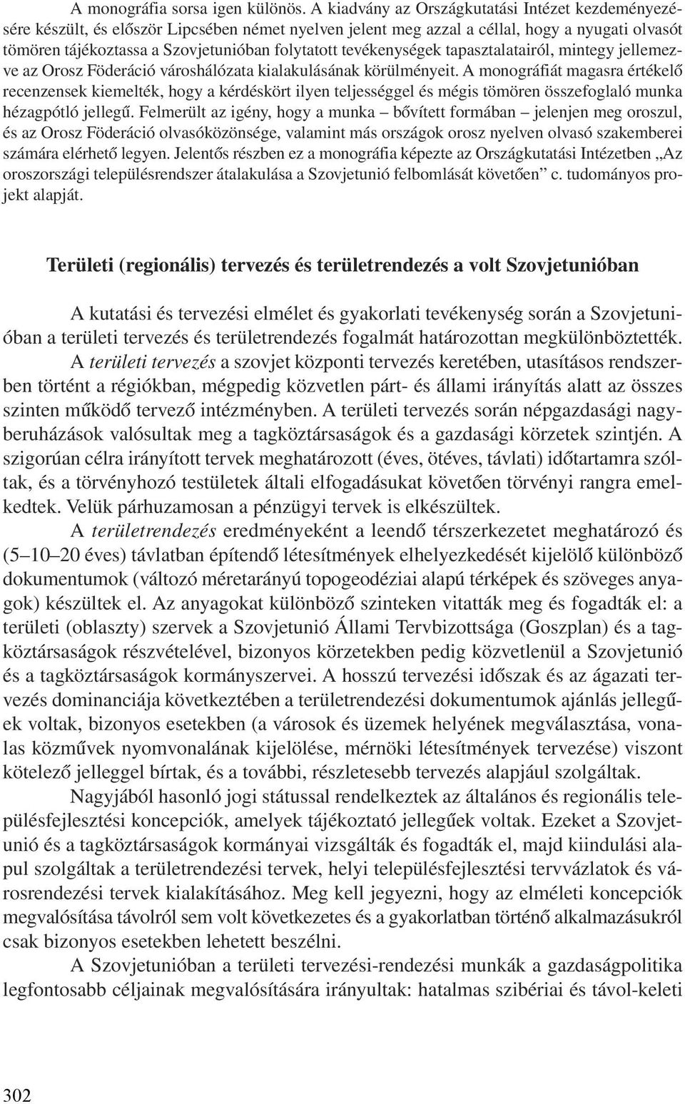 tevékenységek tapasztalatairól, mintegy jellemezve az Orosz Föderáció városhálózata kialakulásának körülményeit.