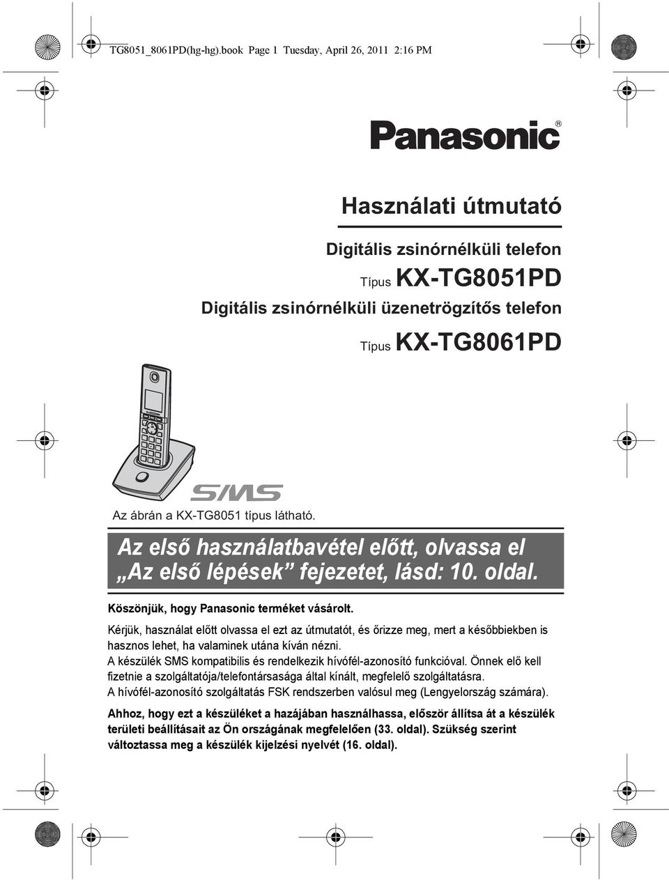 típus látható. Az első használatbavétel előtt, olvassa el Az első lépések fejezetet, lásd: 10. oldal. Köszönjük, hogy Panasonic terméket vásárolt.