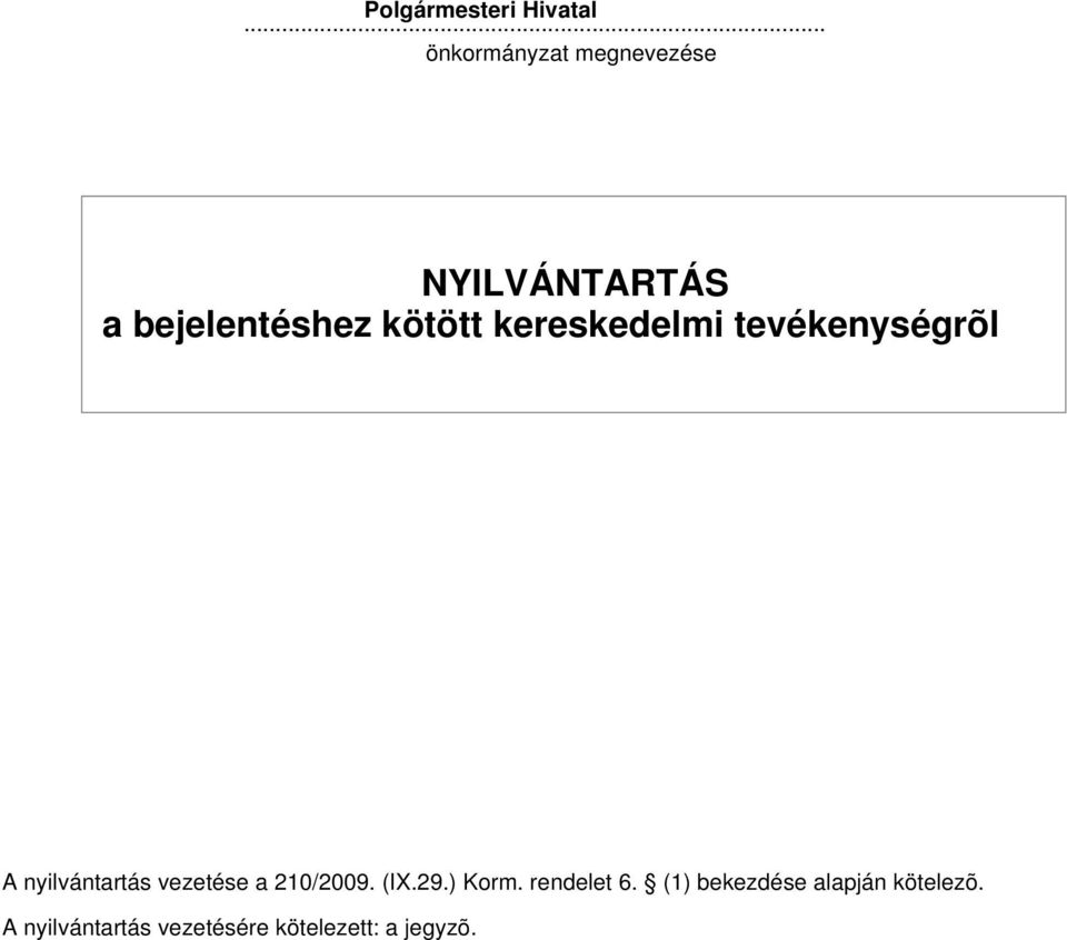 kereskedelmi rõl A nyilvántartás vezetése a 210/2009. (I.29.