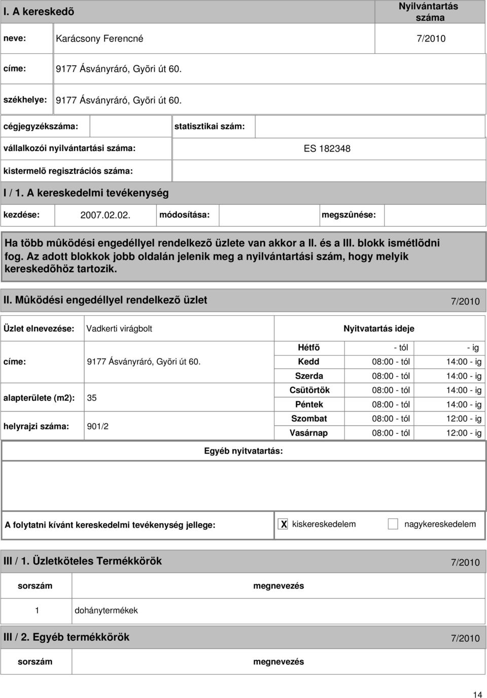 alapterülete (m2): 35 helyrajzi : 901/2 - tól - ig 08:00 - tól 14:00 - ig 08:00 - tól 14:00 - ig 08:00 - tól 14:00 - ig 08:00 - tól 14:00 - ig 08:00