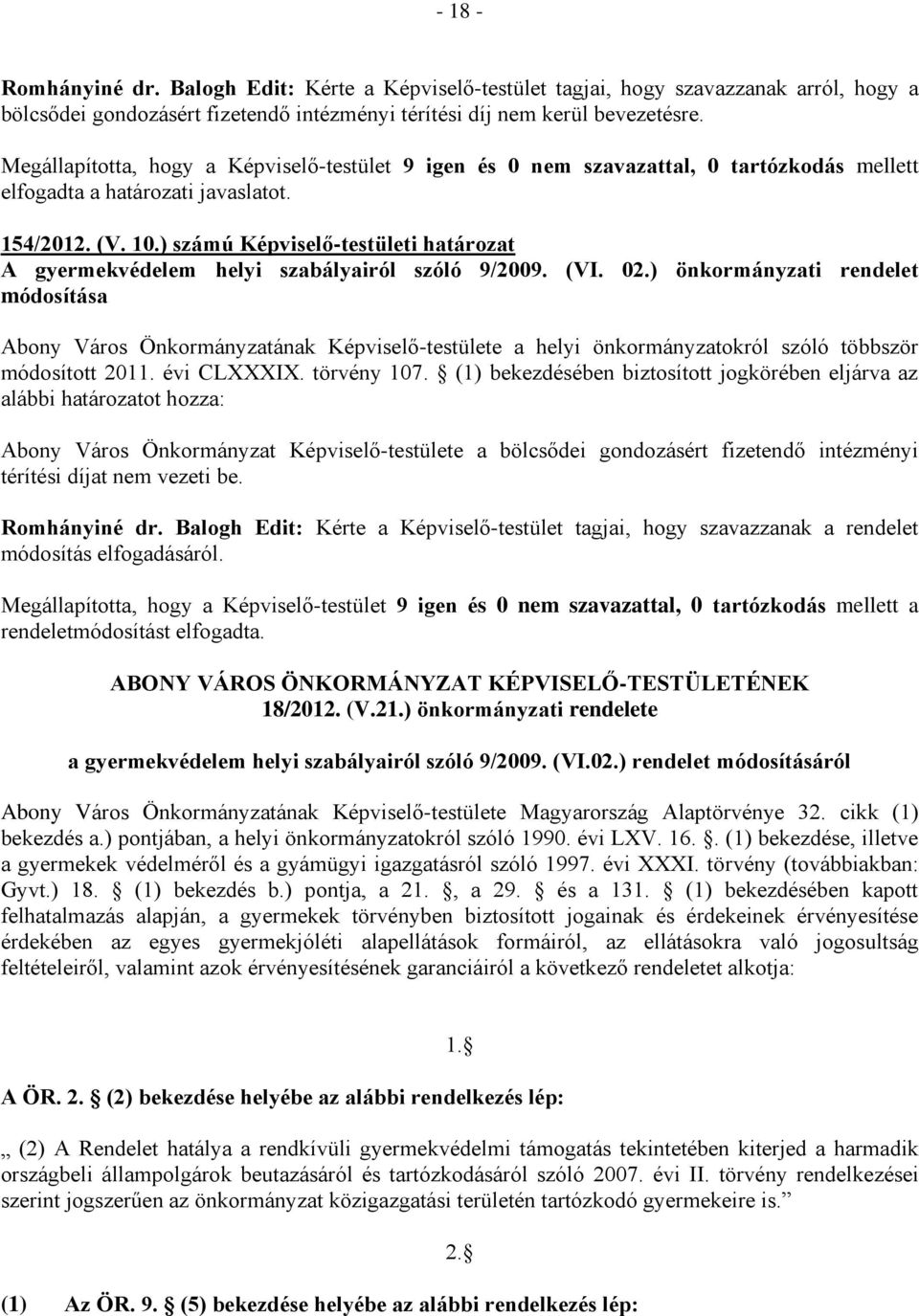 ) számú Képviselő-testületi határozat A gyermekvédelem helyi szabályairól szóló 9/2009. (VI. 02.