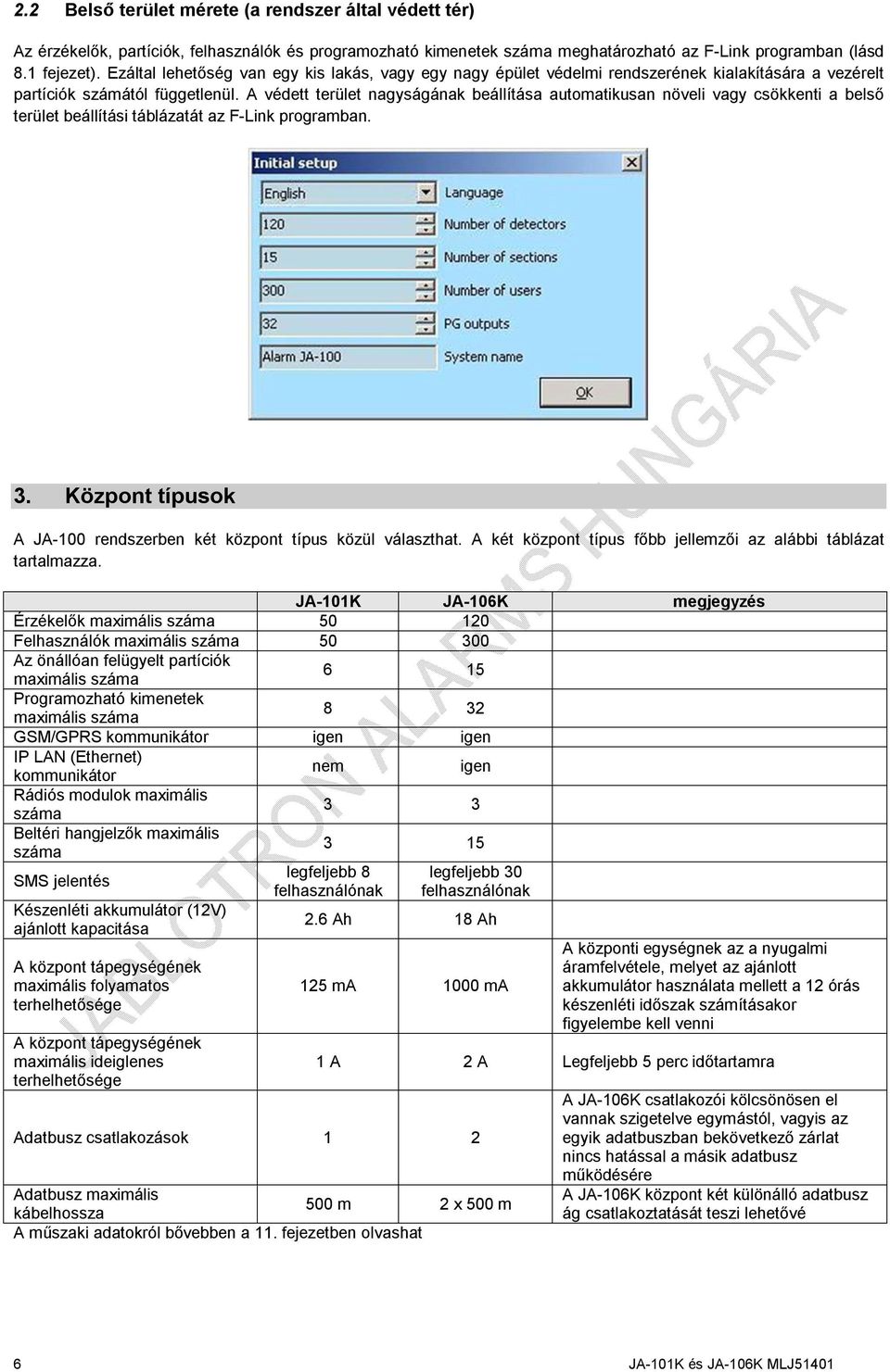 A védett terület nagyságának beállítása automatikusan növeli vagy csökkenti a belső terület beállítási táblázatát az F-Link programban. 3.