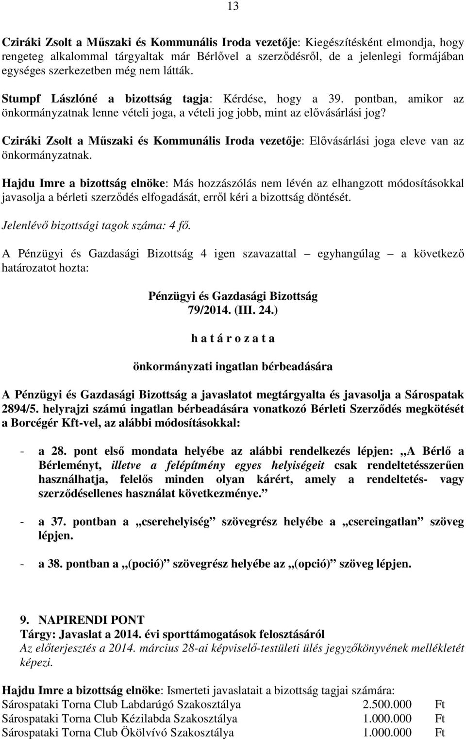 Cziráki Zsolt a Műszaki és Kommunális Iroda vezetője: Elővásárlási joga eleve van az önkormányzatnak.