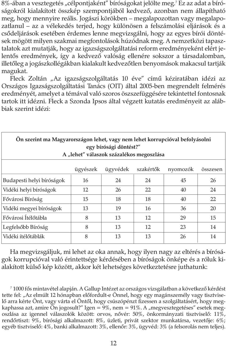 döntések mögött milyen szakmai megfontolások húzódnak meg.