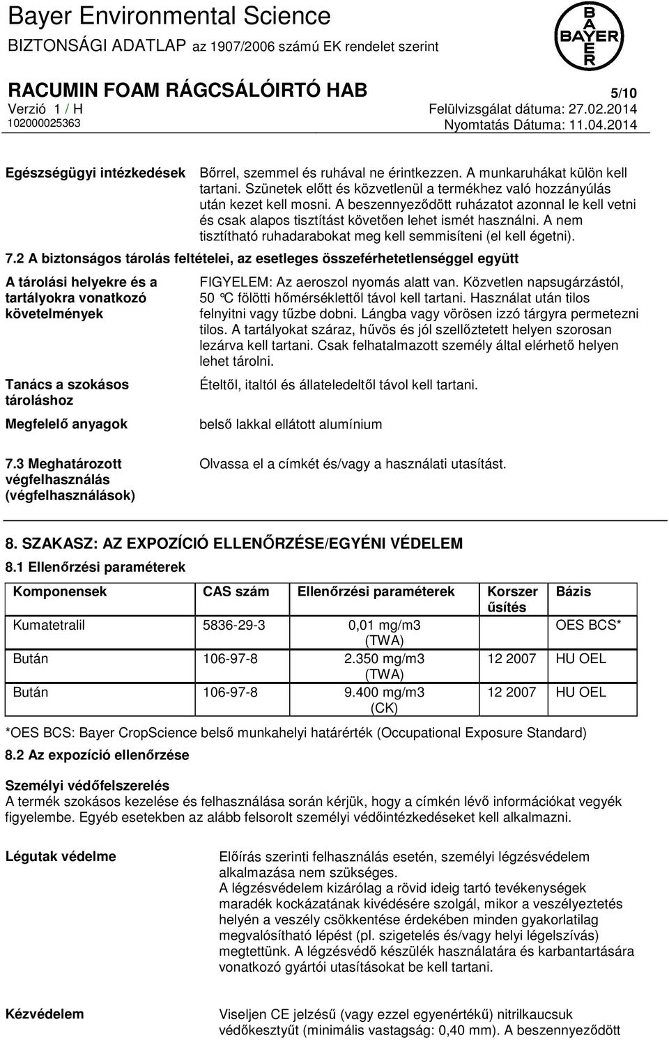 A nem tisztítható ruhadarabokat meg kell semmisíteni (el kell égetni). 7.