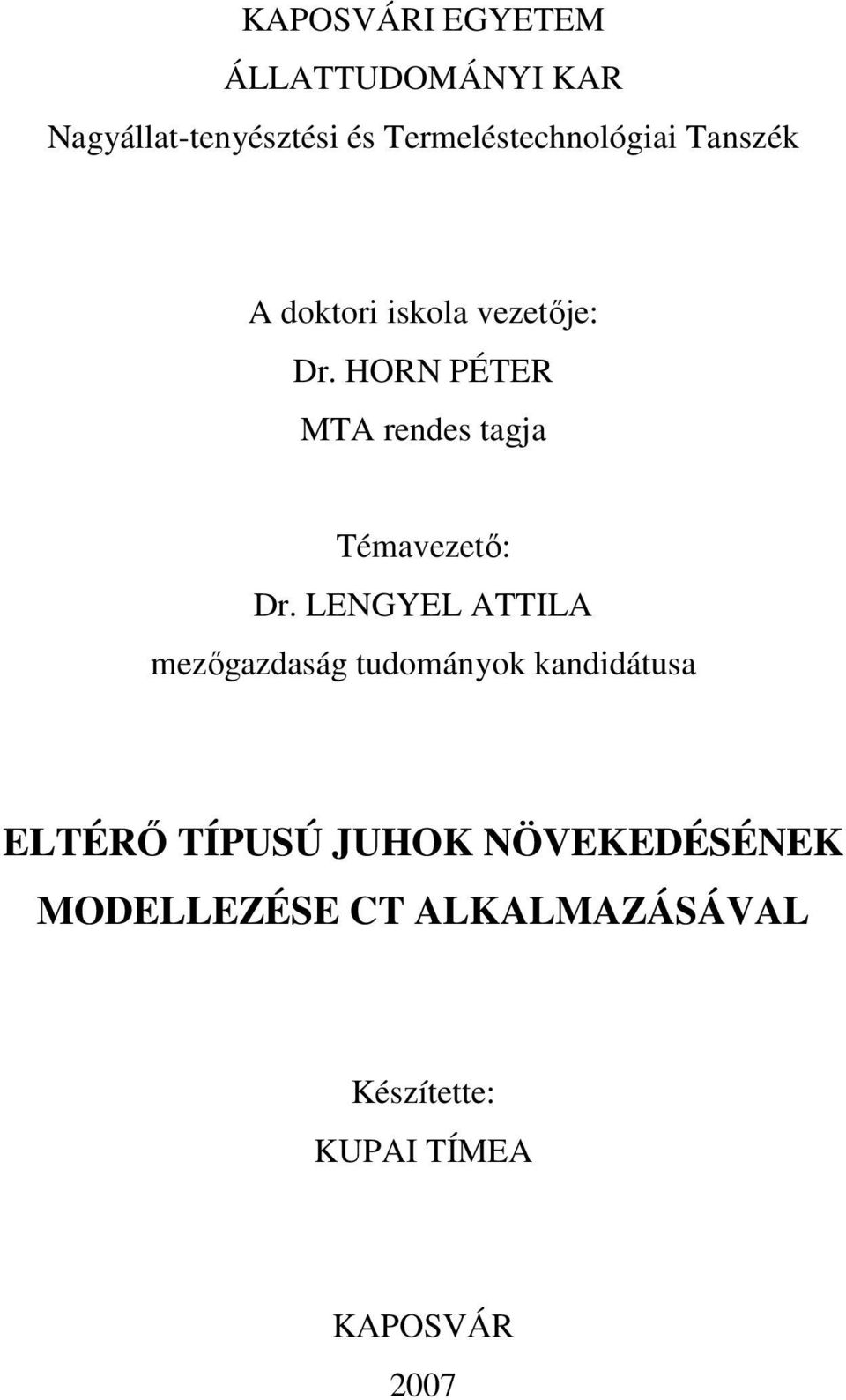 HORN PÉTER MTA rendes tagja Témavezetı: Dr.