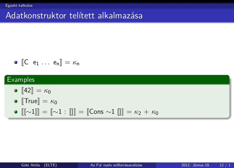 .. e n = κ n Examples 42 = κ 0 True = κ 0 [ 1] = 1 :