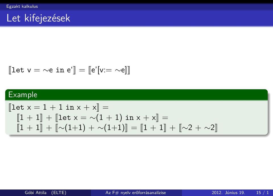 x + x = 1 + 1 + (1+1) + (1+1) = 1 + 1 + 2 + 2 Góbi Attila