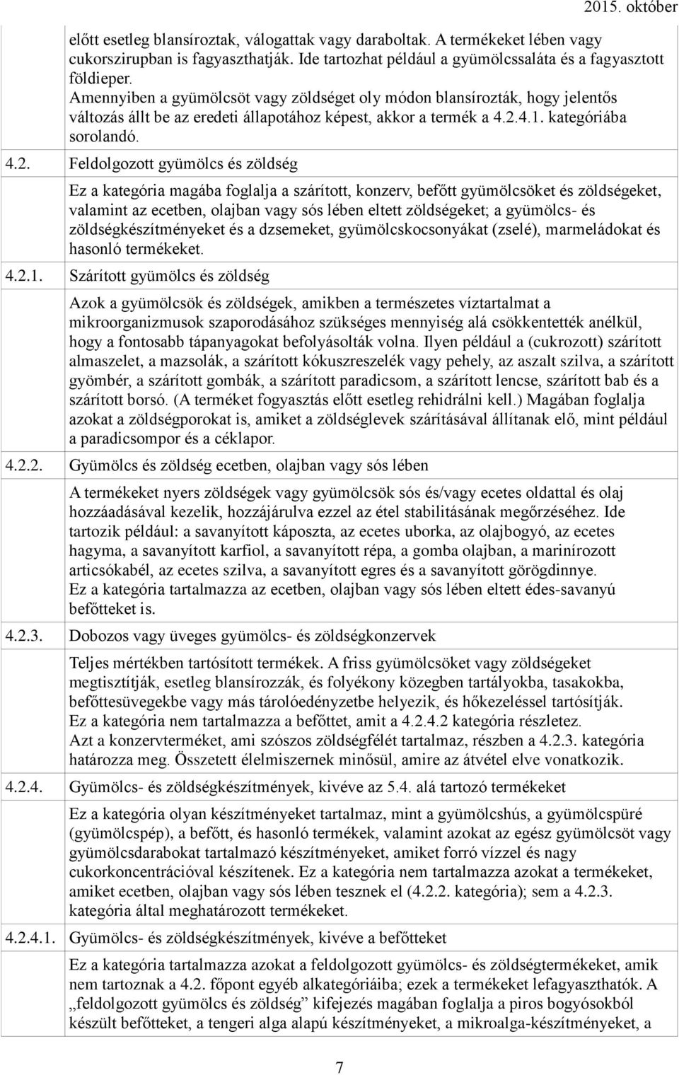 4.1. kategóriába sorolandó. 4.2.