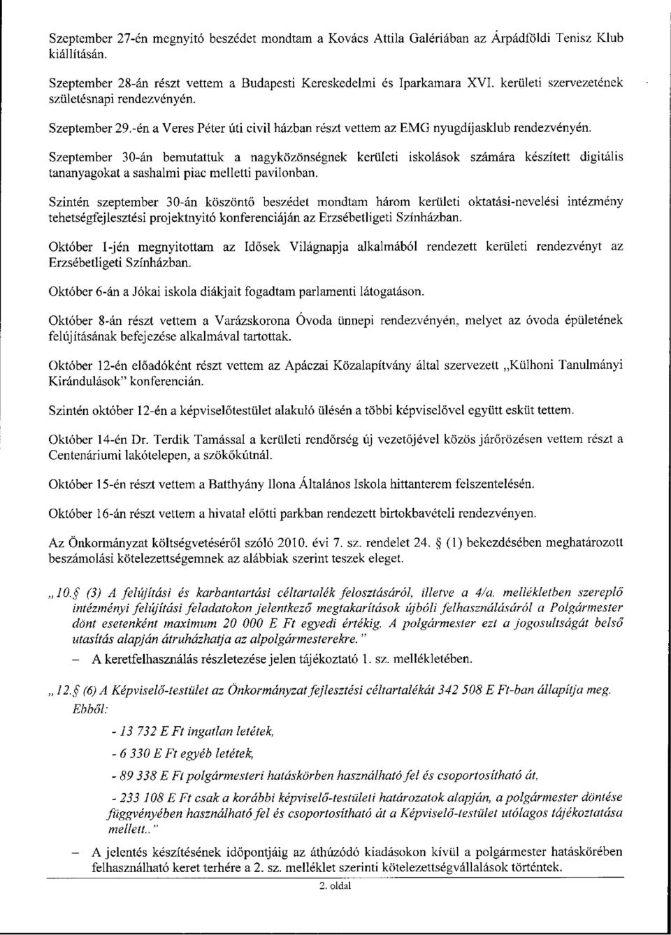 Szeptember 30-án bemutattuk a nagyközönségnek kerületi iskolások számára készített digitális tananyagokat a sashalmi piac melletti pavilonban.