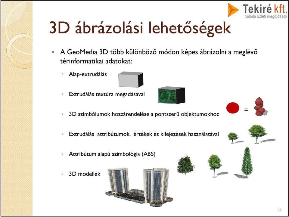 3D szimbólumok hozzárendelése a pontszerű objektumokhoz = Extrudálás