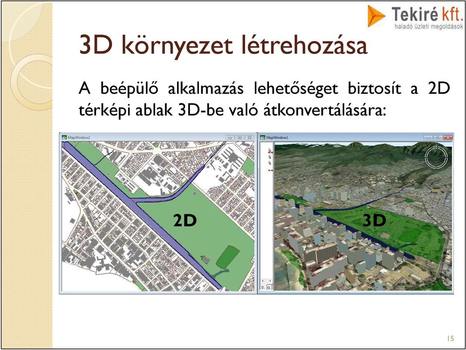 biztosít a 2D térképi ablak