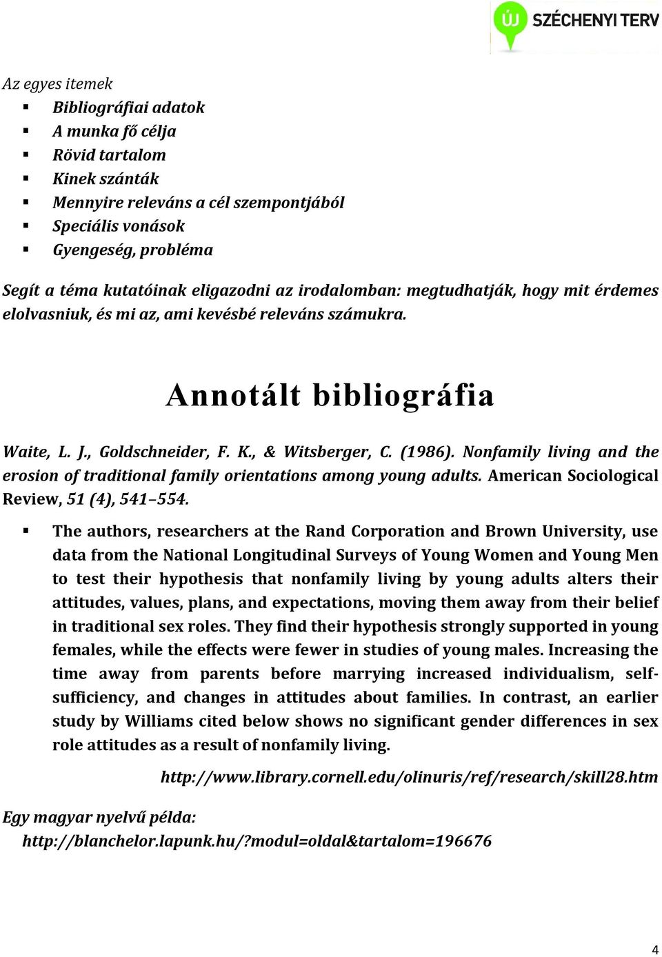 Nonfamily living and the erosion of traditional family orientations among young adults. American Sociological Review, 51 (4), 541 554.