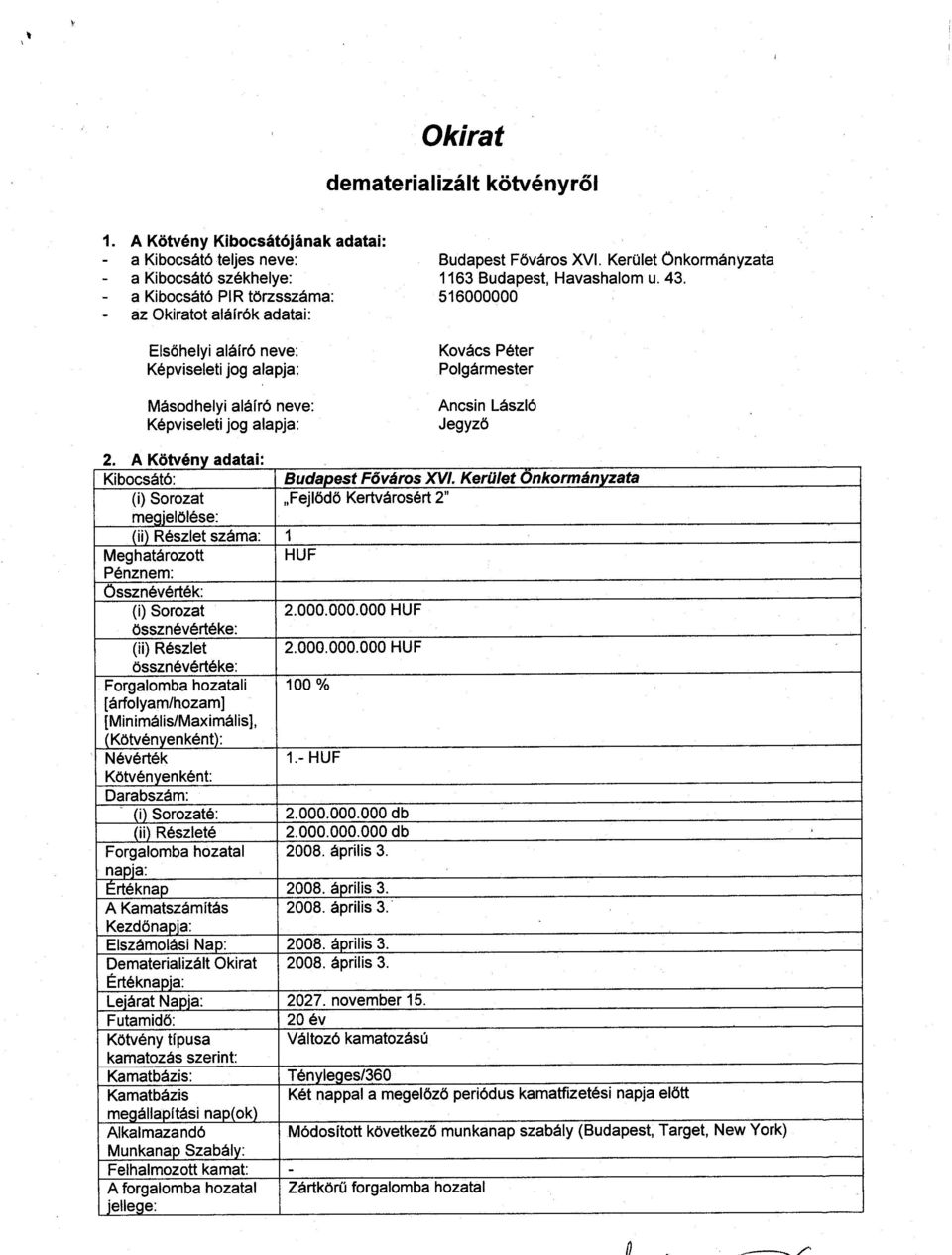 Jegyzb 2.4 adatal KibocsAt6: Budapest F6vdros WL Keriilet Onkormdnyzata (i) Sorozat,,Fejl6d6 Kertv6ros6rt 2" meqiel6l6se: (ii) R6szlet szflma'.