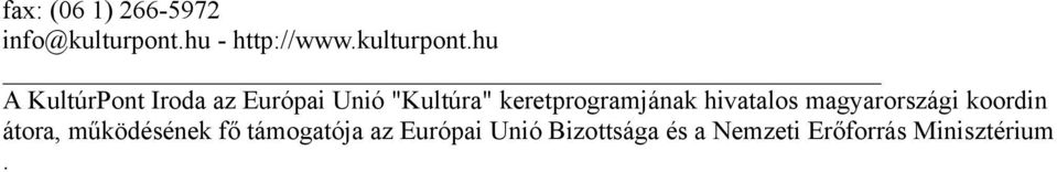 hu A KultúrPont Iroda az Európai Unió "Kultúra"