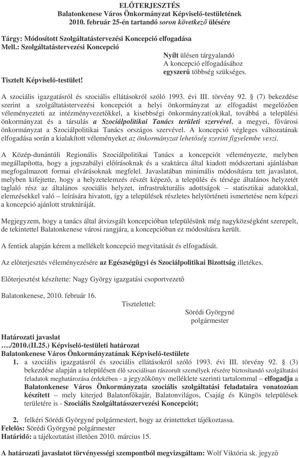 A szociális igazgatásról és szociális ellátásokról szóló 1993. évi III. törvény 92.