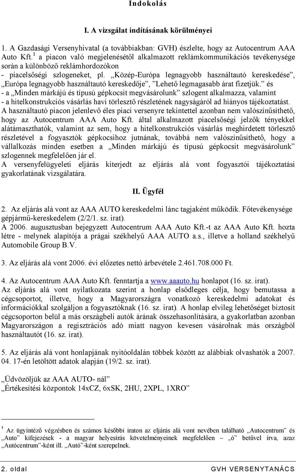 Közép-Európa legnagyobb használtautó kereskedése, Európa legnagyobb használtautó kereskedője, Lehető legmagasabb árat fizetjük.