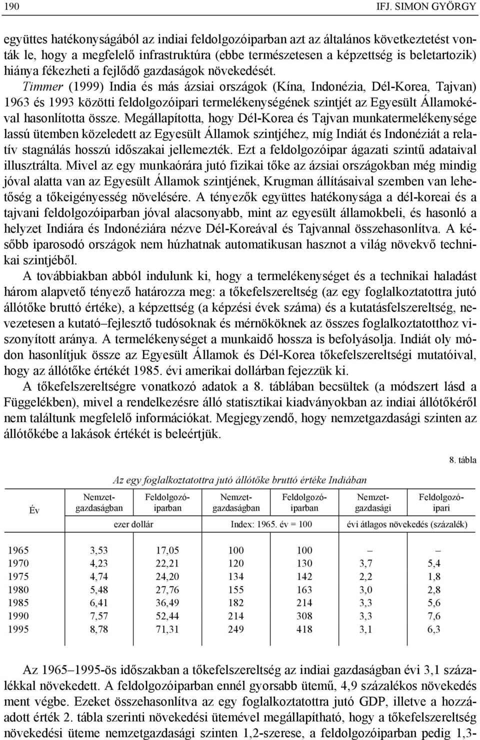 fékezheti a fejlődő gazdaságok növekedését.