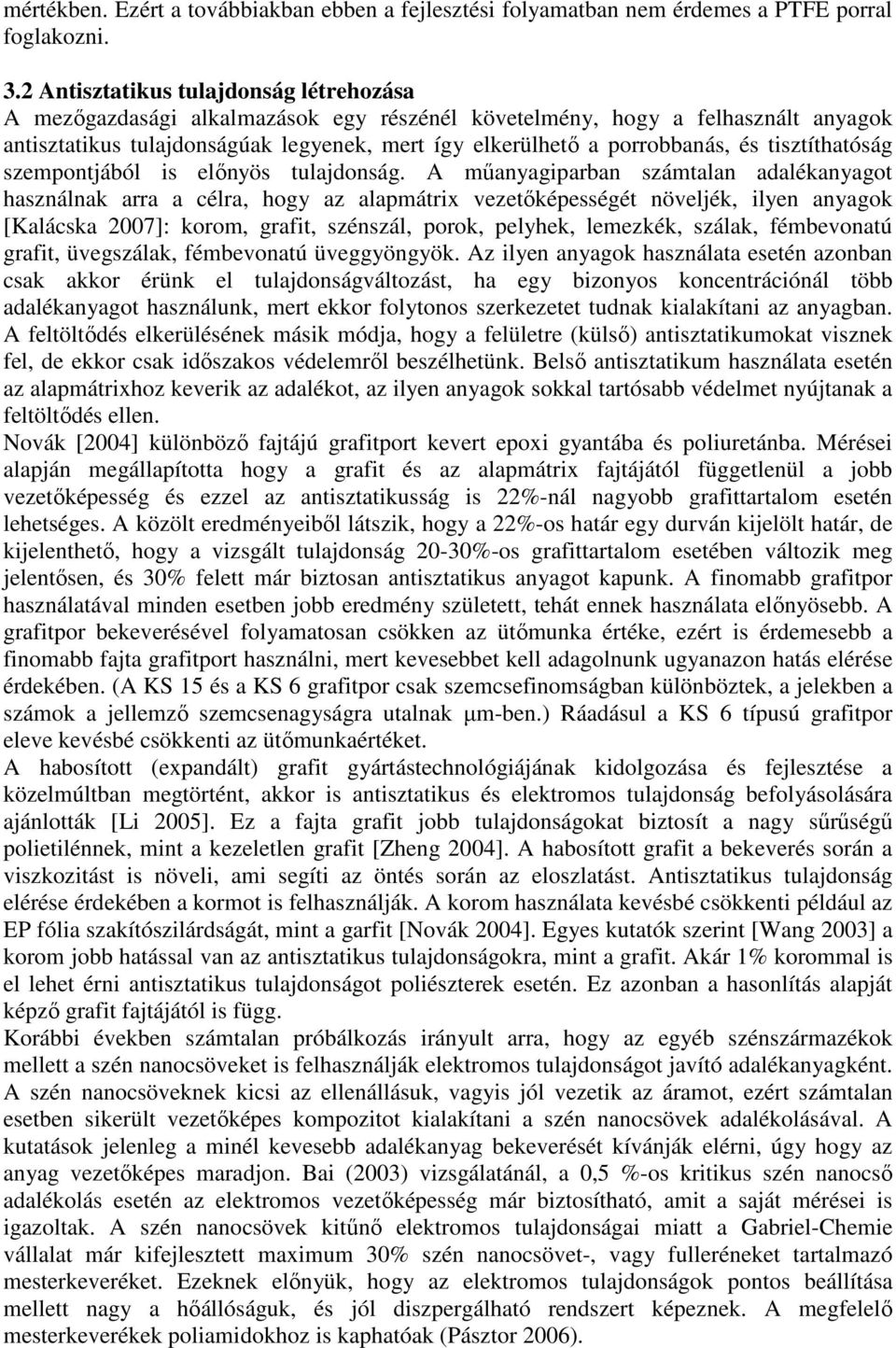 tisztíthatóság szempontjából is elınyös tulajdonság.