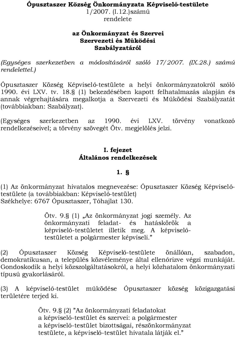 ) Ópusztaszer Község Képviselő-testülete a helyi önkormányzatokról szóló 1990. évi LXV. tv. 18.