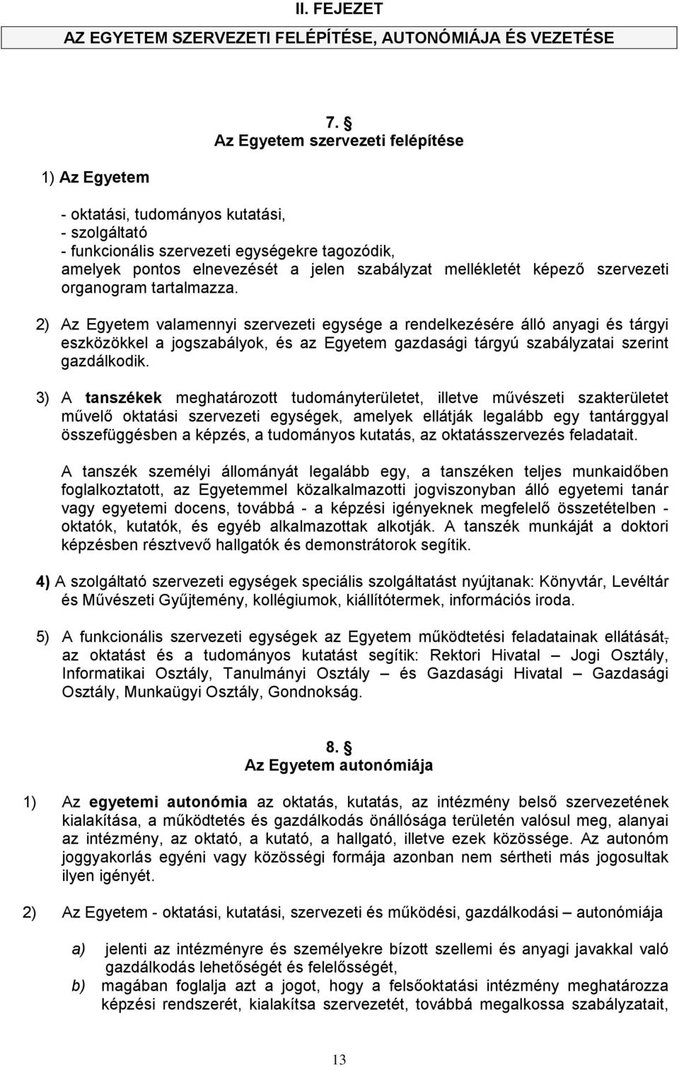 szervezeti organogram tartalmazza.