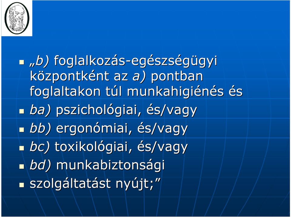 pszichológiai, és/vagy bb) ergonómiai, és/vagy bc)