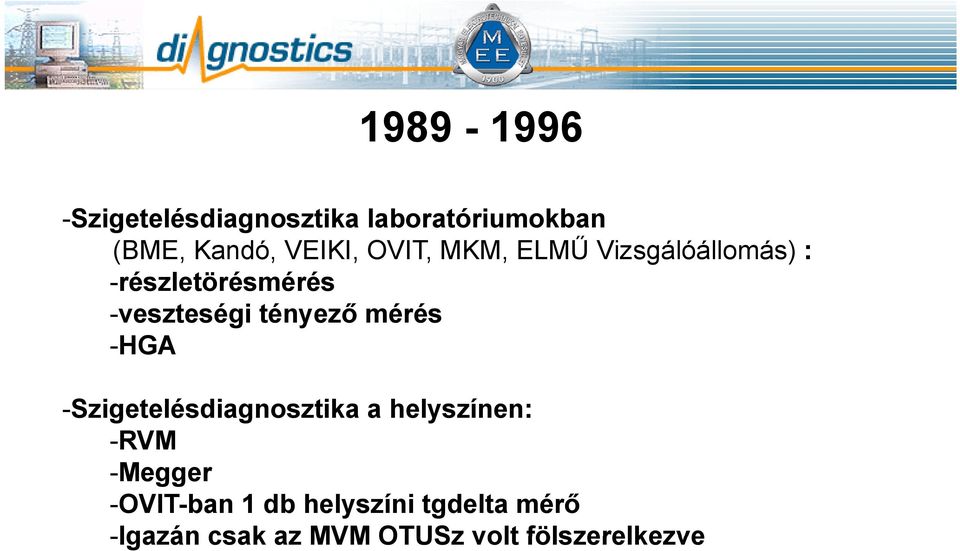 mérés -HGA -Szigetelésdiagnosztika a helyszínen: -RVM -Megger -OVIT-ban