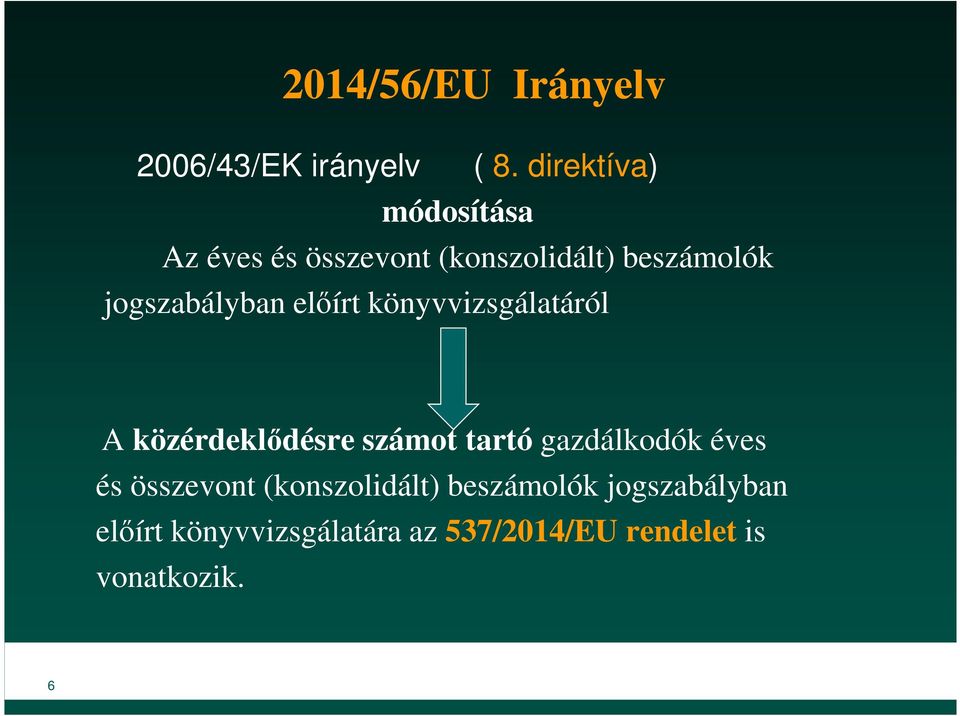 jogszabályban előírt könyvvizsgálatáról A közérdeklődésre számot tartó