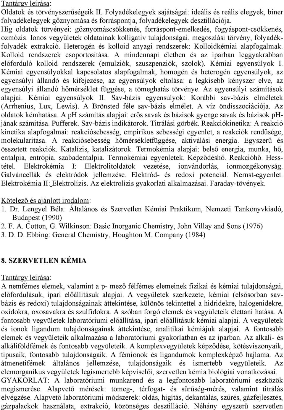 Heterogén és kolloid anyagi rendszerek: Kolloidkémiai alapfogalmak. Kolloid rendszerek csoportosítása.