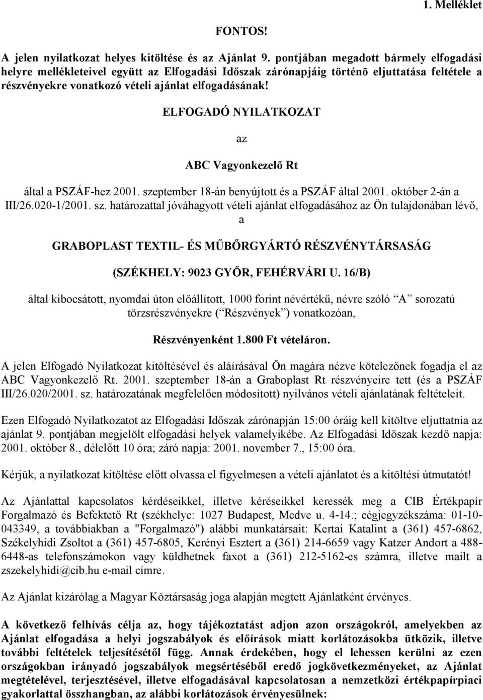 ELFOGADÓ NYILATKOZAT az ABC Vagyonkezelő Rt által a PSZÁF-hez 2001. sze