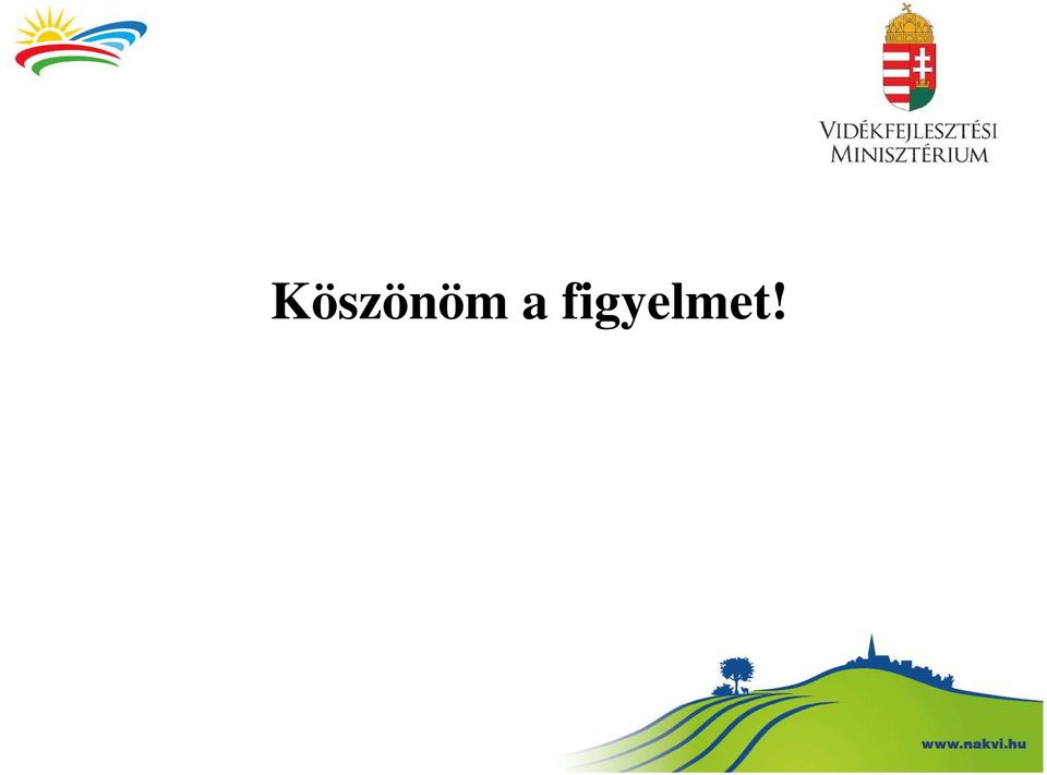 figyelmet!