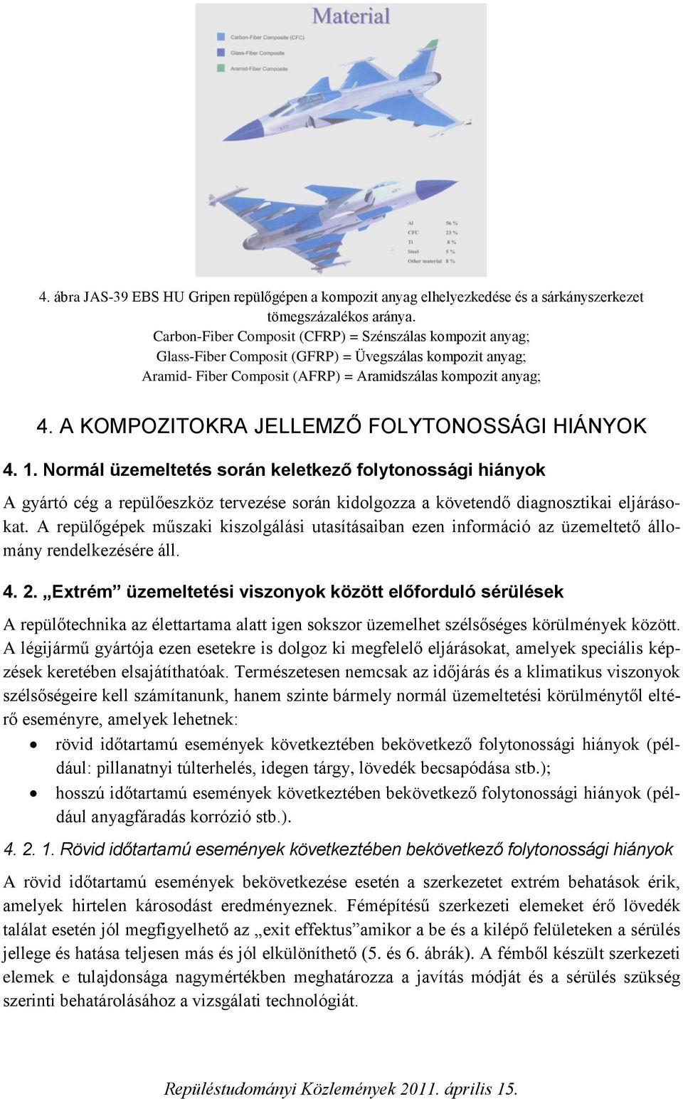 A KOMPOZITOKRA JELLEMZŐ FOLYTONOSSÁGI HIÁNYOK 4. 1.